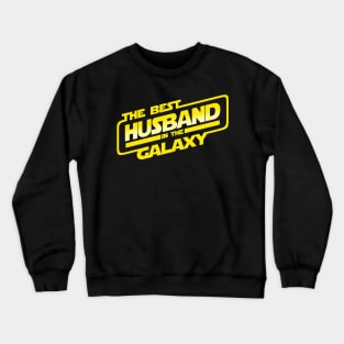 The Best Husband in the Galaxy Father's Day Best Hubby Gift For Husbands Crewneck Sweatshirt